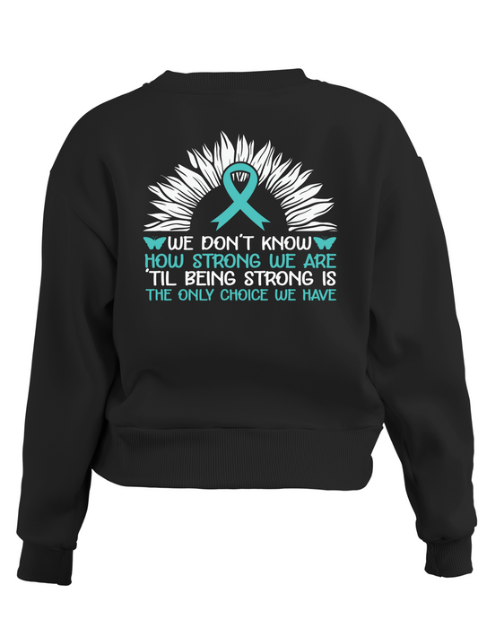PTSD Trail Rides Across America - "Being Strong Is The Only Choice We Have" Sweatshirt